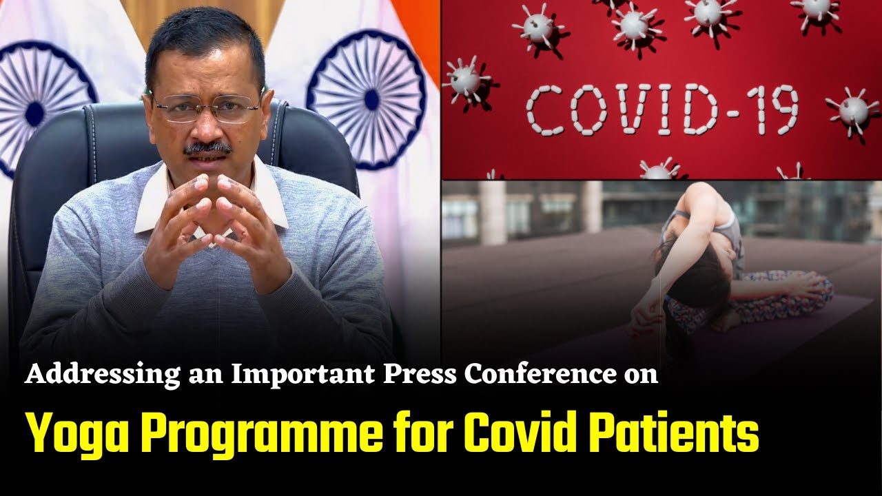 Addressing An Important Press Conference on Yoga Programme for Covid Patients | Arvind Kejriwal