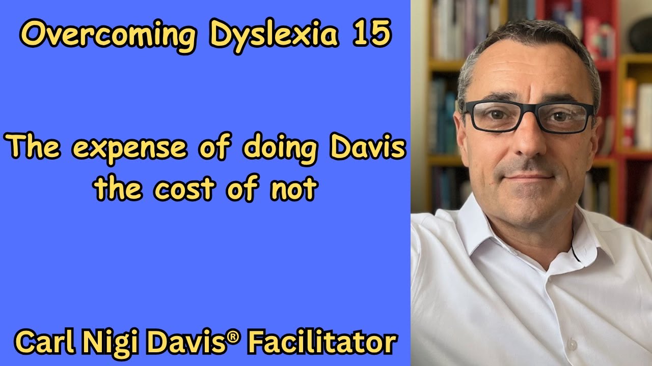 Overcoming Dyslexia 15: the expense of doing Davis, the cost of not!