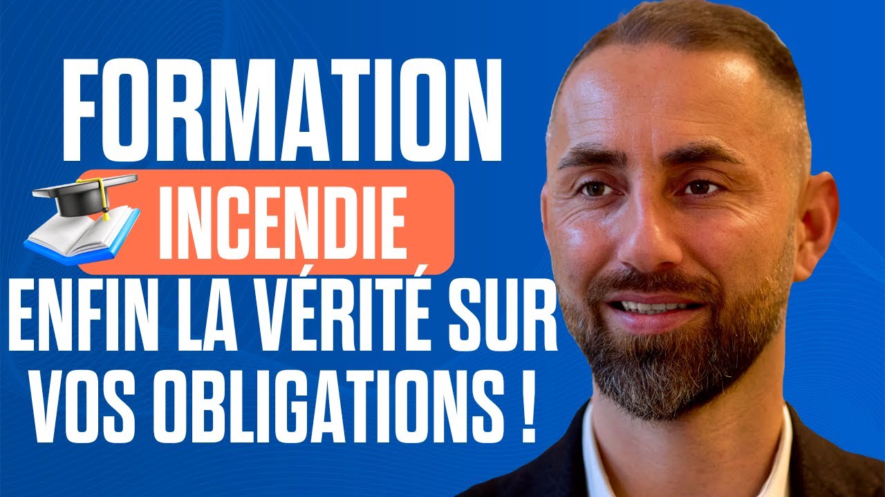 Formation incendie : voici enfin la vérité sur vos obligations !