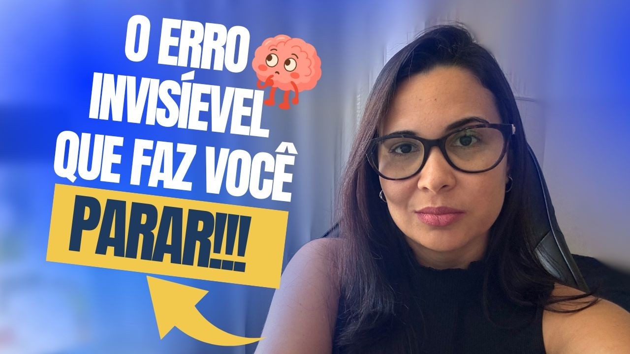 👉 O Erro Invisível Que Faz Você Desistir de Tudo