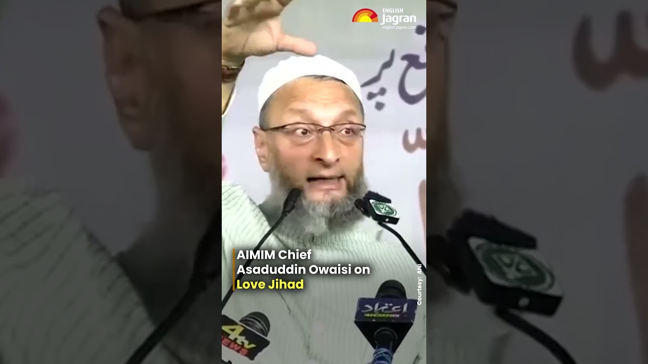 AIMIM Chief Asaduddin Owaisi On Love Jihad | Latest English News | Jagran English
