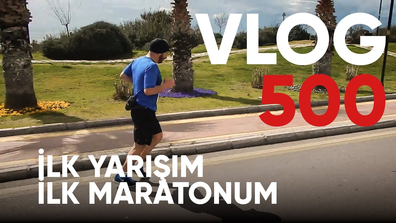 İlk Yarışım, İlk Maratonum | Asla Durma Vlog500