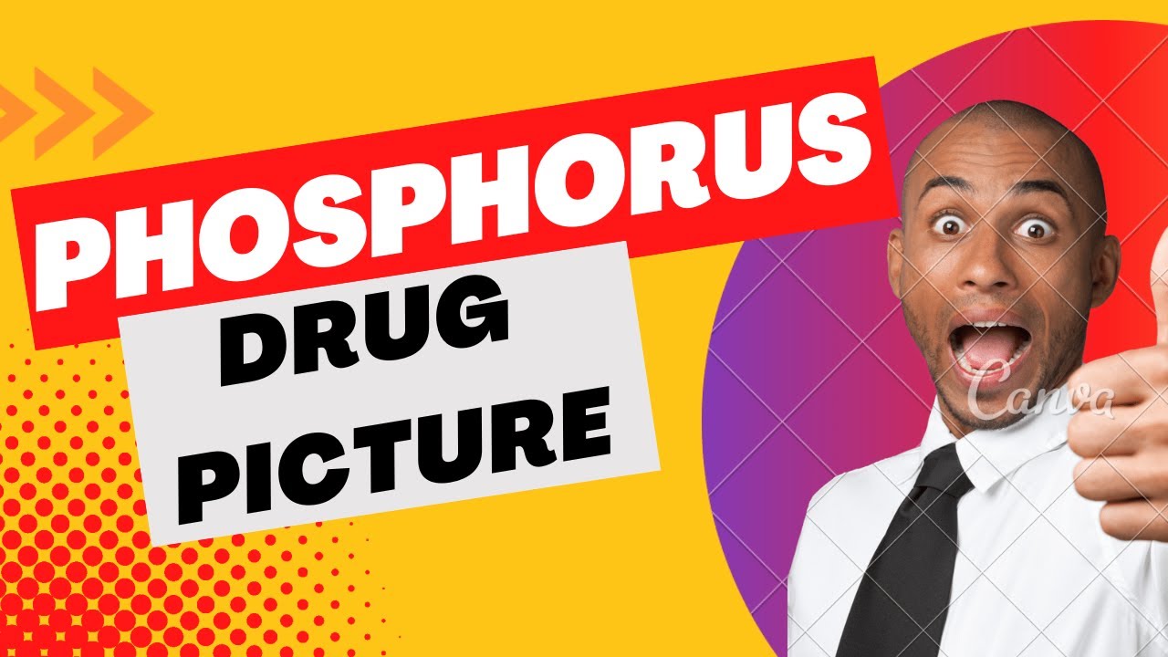 PHOSPHORUS || PHOSPHORUS DRUG PICTURE || COMPLETE PHOSPHORUS DRUG PICTURE !
