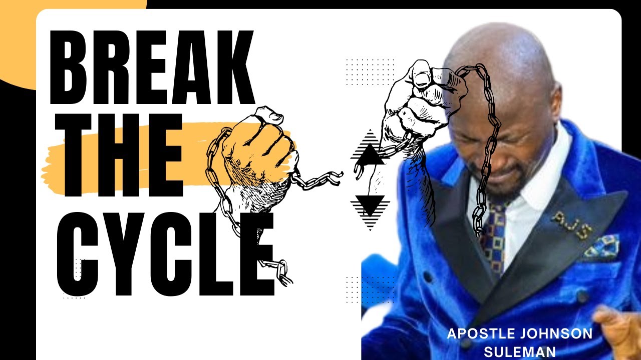 Break the CYCLE || Apostle Johnson Suleman    #gospel #spirituality #johnsonsuleman