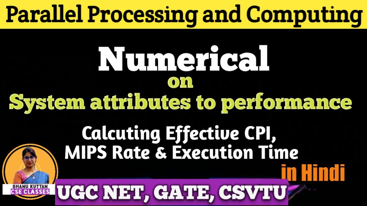 Numerical on System attribute to Performance | Find CPI-MIPS-Execution time |PPC Lec-12|Shanu Kuttan