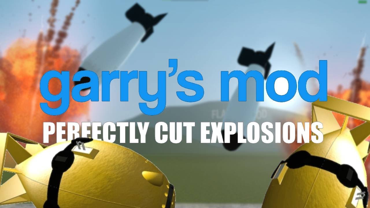 Gmod Perfectly Cut Explosions #1