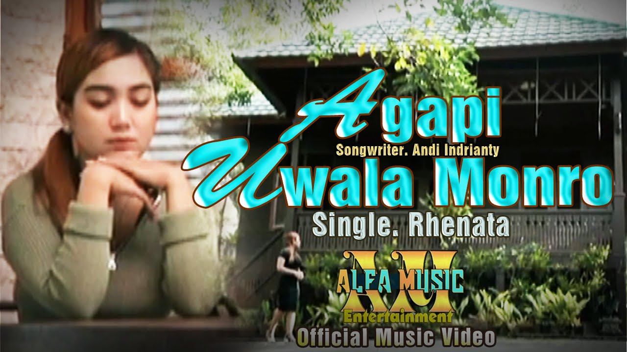 Agapi Uwala Monro ~ Single Rhenata  ~ Songwriter Andi Indrianty ~ Official Music Video