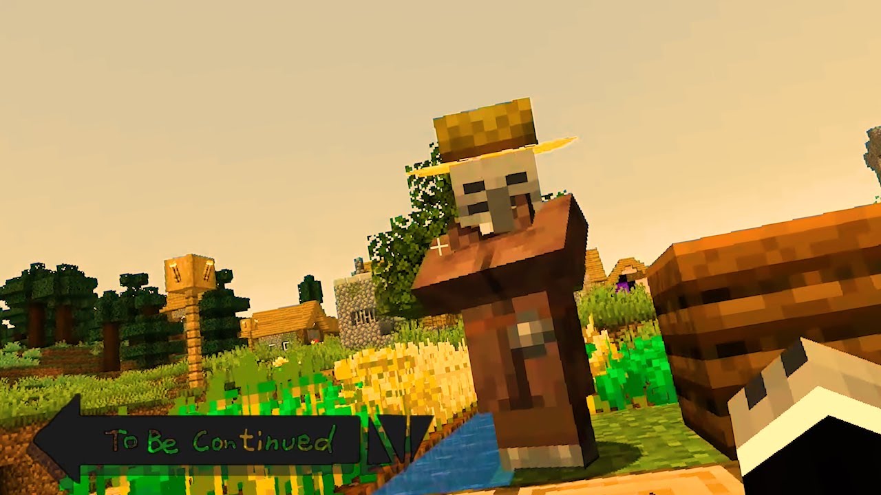 TO BE CONTINUED IN MINECRAFT