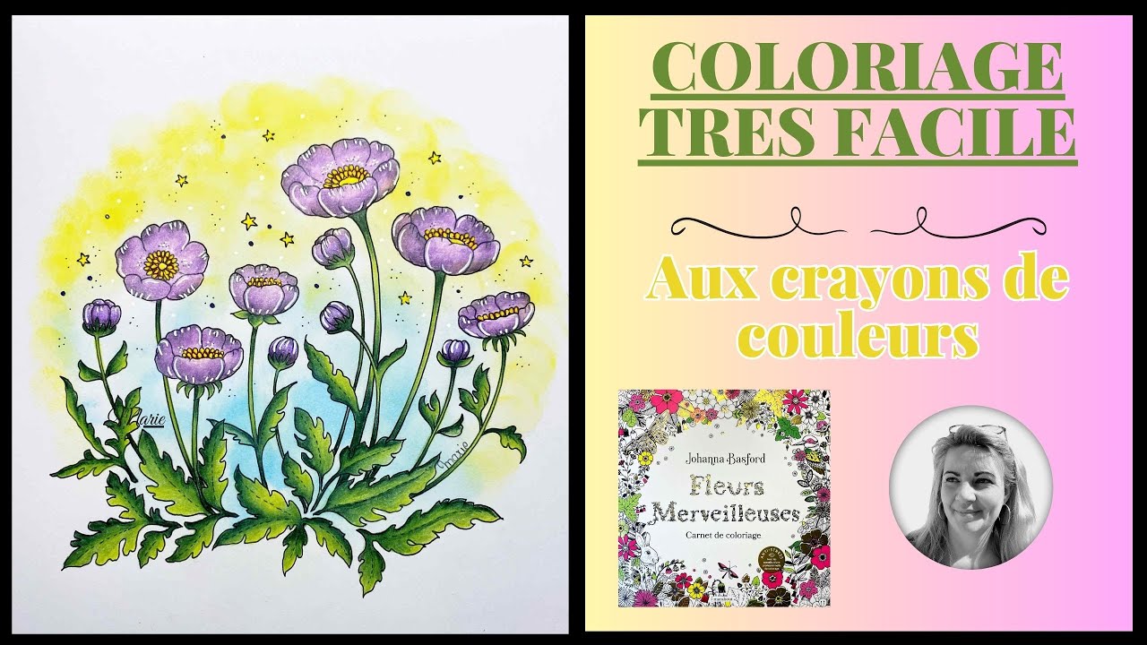 REALISER UN COLORIAGE TRES FACILEMENT aux crayons de couleurs - Johanna Basford Fleurs Merveilleuses