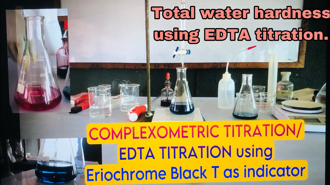 Total water hardness using EDTA Titration/Complexometric TITRATION using Eriochrome blackT indicator
