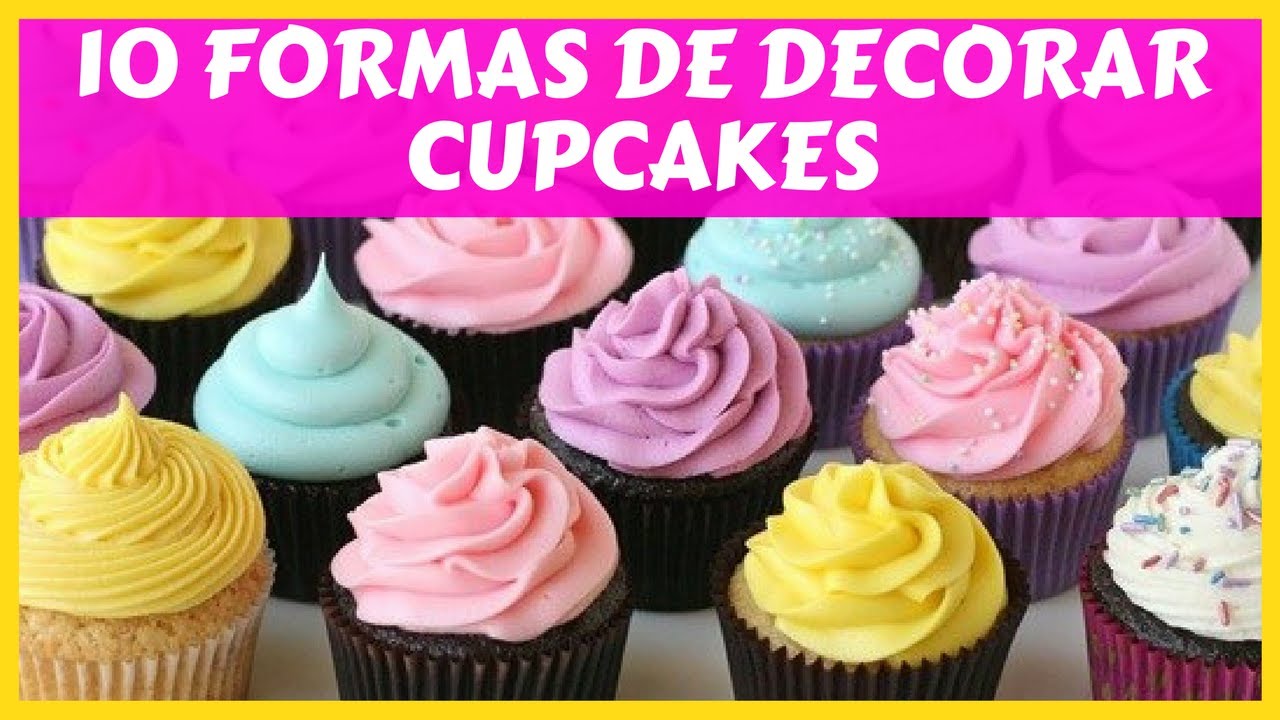 Como Decorar Cupcakes - 10 Formas de Confeitar
