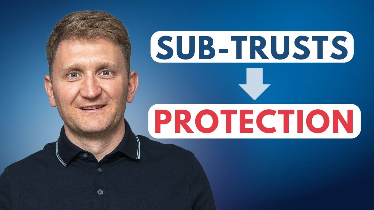 Is Your Living Trust Really Protected? (Add Sub-Trusts to Close This Gap)