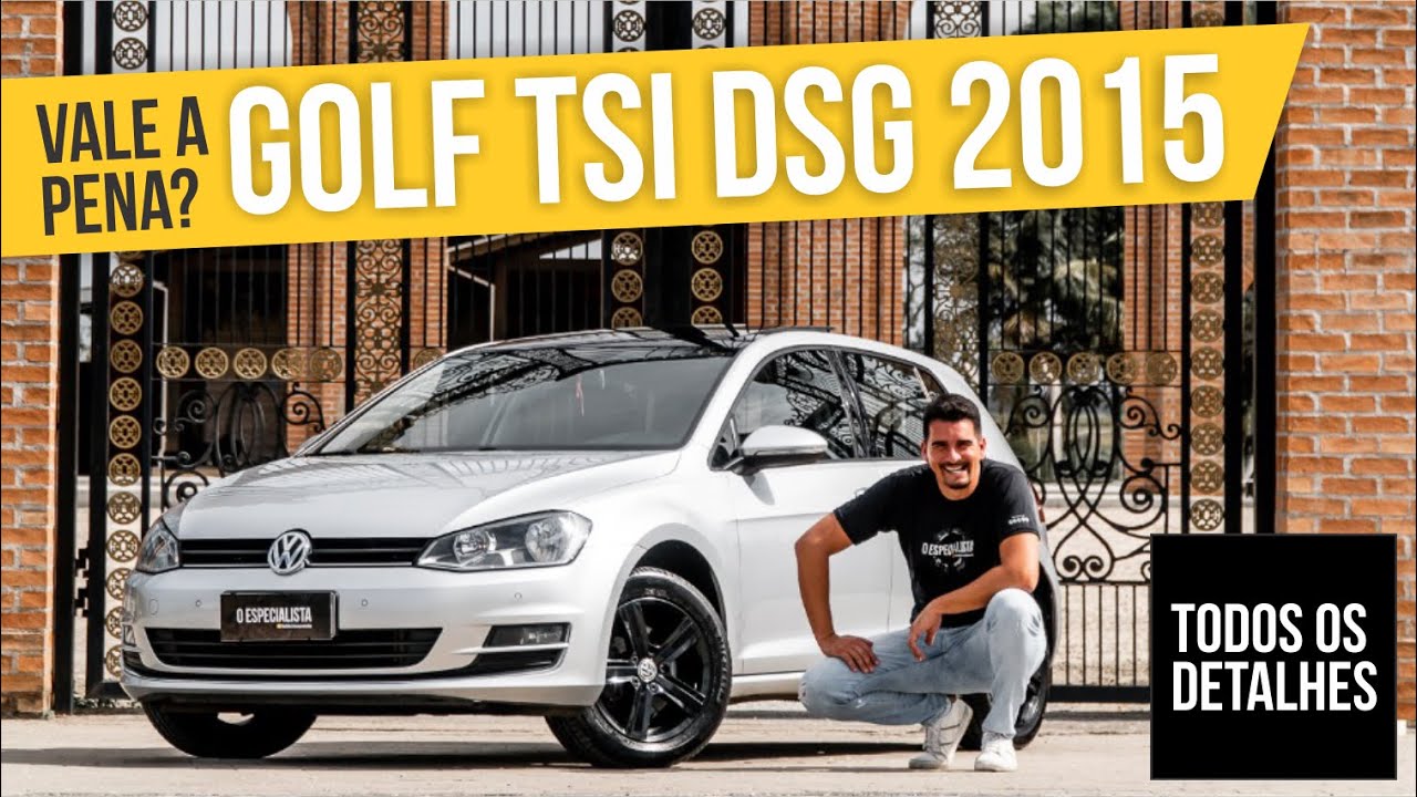 Avaliei: Golf TSI Highline DSG 2015 - Vale a pena?