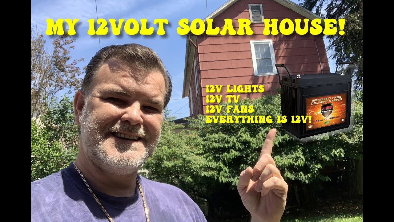 My 12 Volt Solar House, running off VMAX SLR155 12V Solar AGM Battery 155ah.