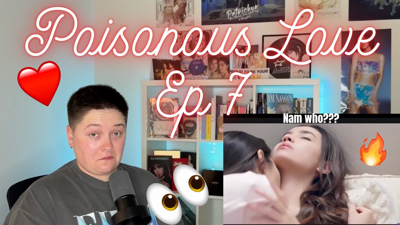 (Auto-Sub) (UNCUT) พิษรัก Poisonous Love | Ep 7 | Reaction