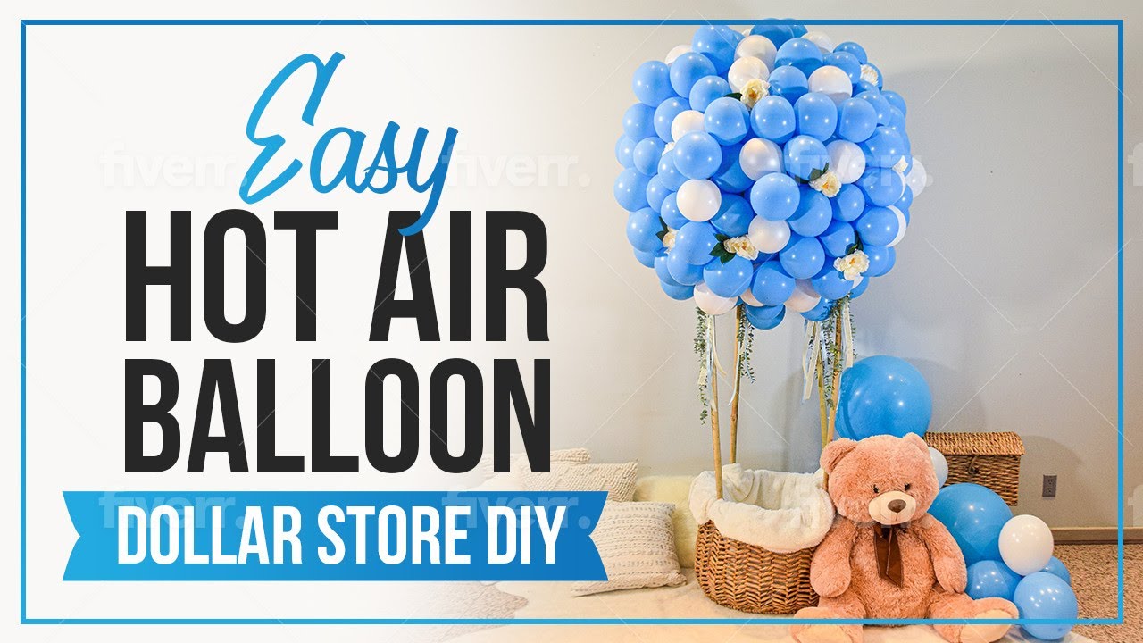 EASY HOT AIR BALLOON DIY/ Birthday Party Decor/ Baby Shower/Dollar Store Balloons
