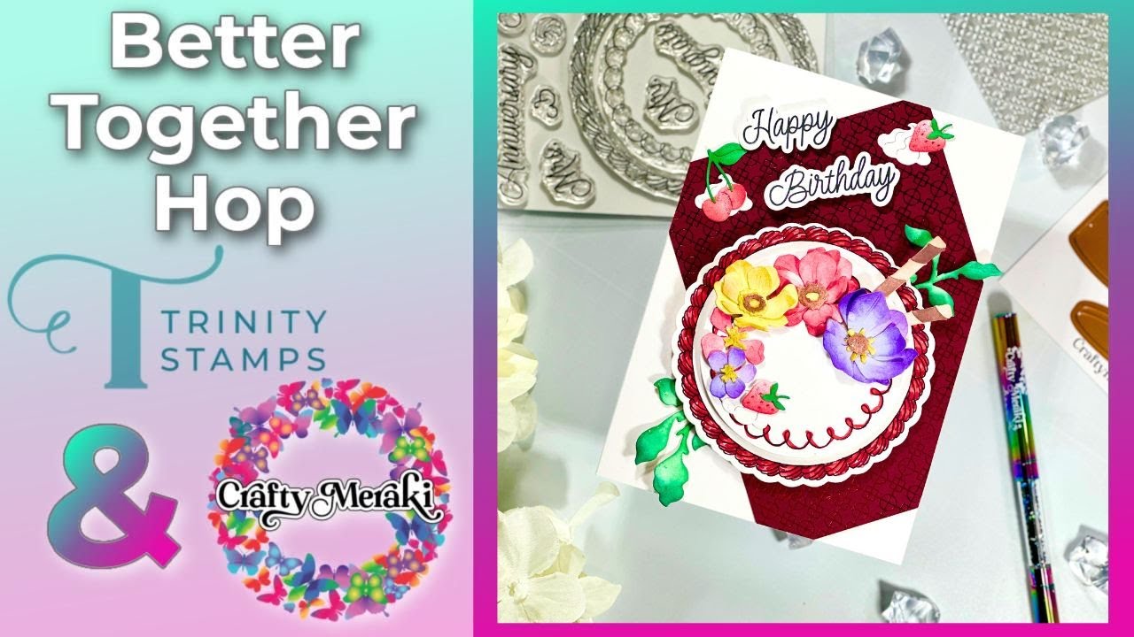 Better Together Hop with Trinity Stamps & Crafty Meraki