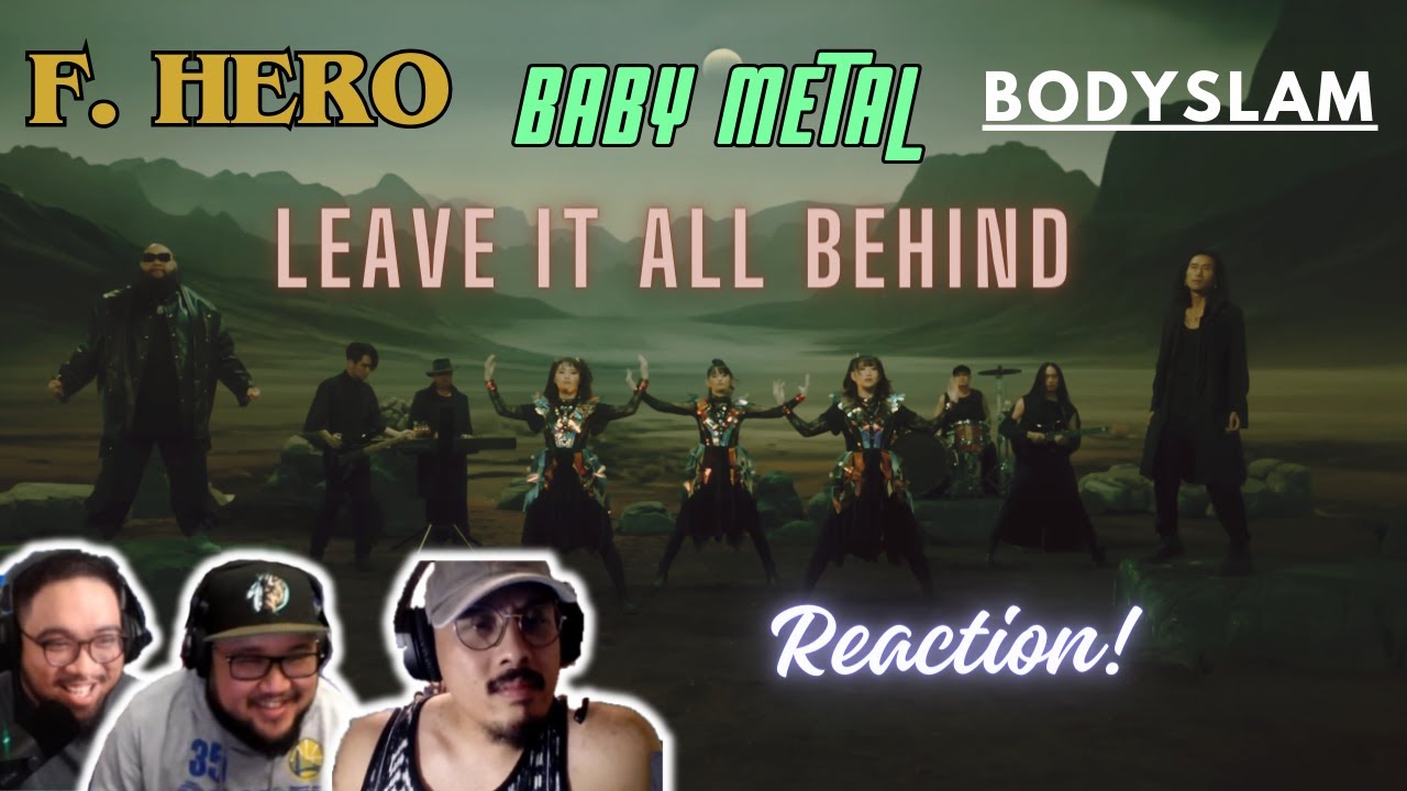 F.HERO x BODYSLAM x BABYMETAL - LEAVE IT ALL BEHIND [Official MV] - REACTION! - UNEXPECTED COLLAB?!