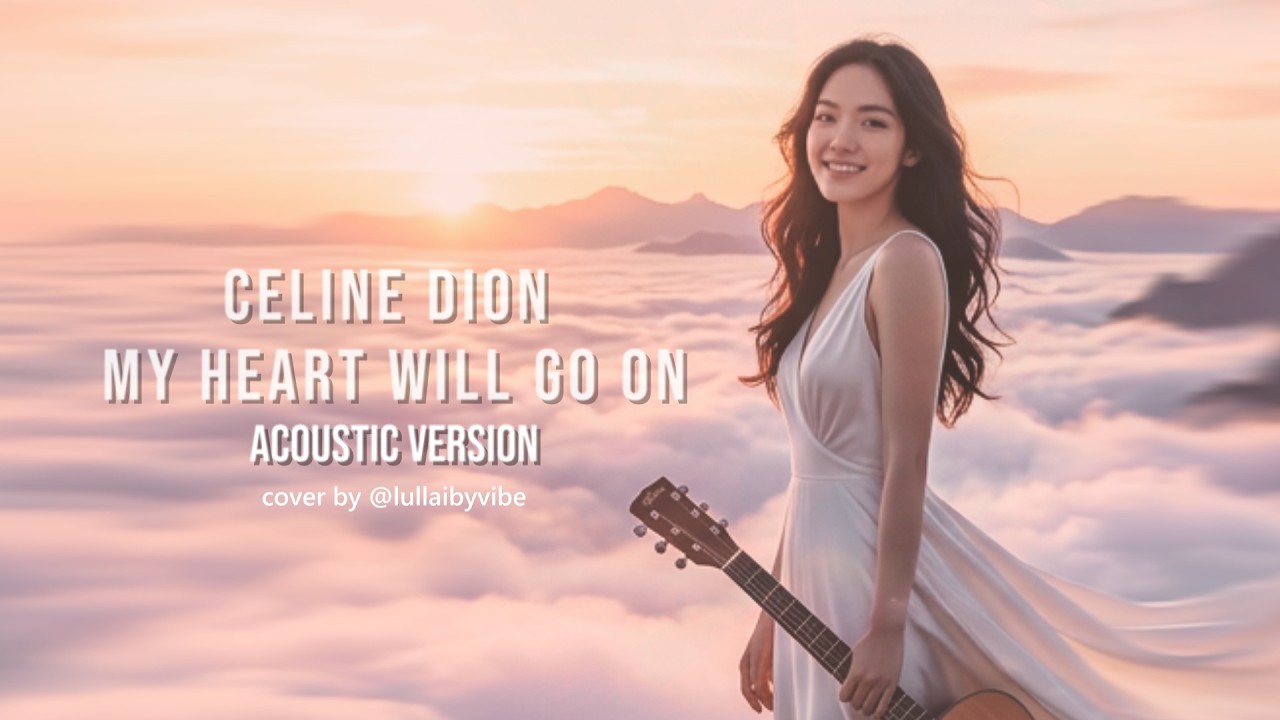 Celine Dion ‧ 1997 - My Heart Will Go On | Ost.TItanic | Accoustic | cover by​ ​@LullAIbyVibe  ​
