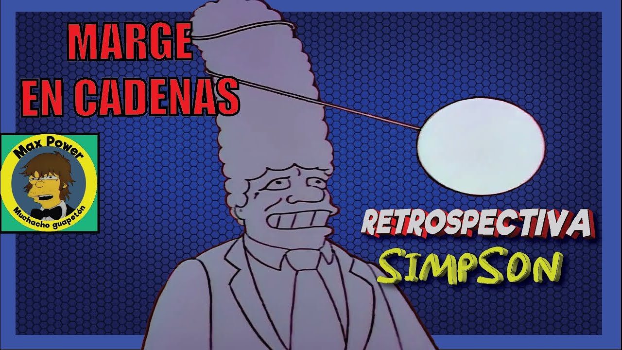 Retrospectiva Simpson: Marge en cadenas