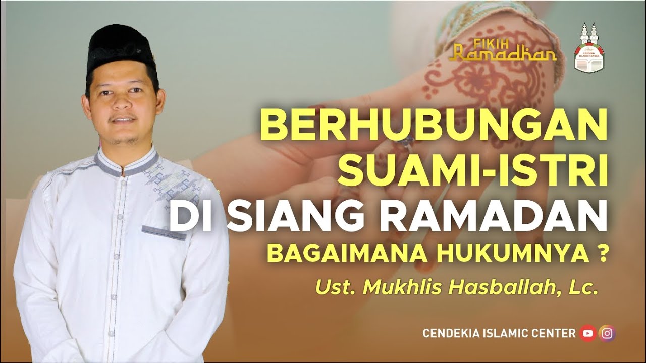 Berhubungan Suami-Istri Di Siang Hari Pada Bulan Ramadan | FIKIH PUASA | Ust. Mukhlis Hasballah, Lc