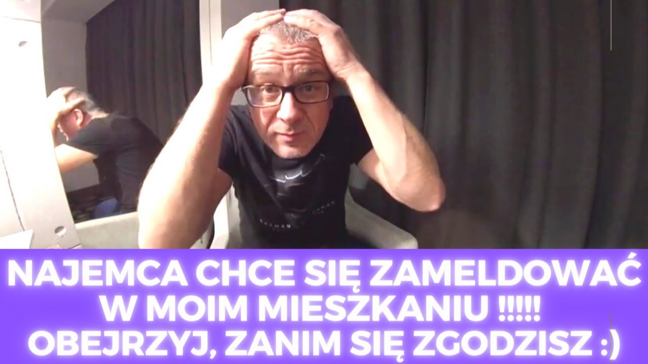 MELDUNEK!!!! // NAJEMCA CHCE SIĘ ZAMELDOWAĆ W MOIM MIESZKANIU // OBEJRZYJ - ZANIM SIĘ ZGODZISZ