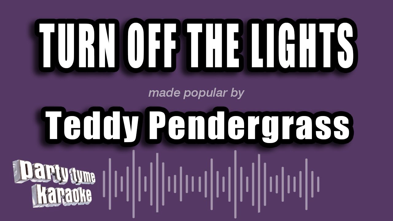Teddy Pendergrass - Turn Off the Lights (Karaoke Version)