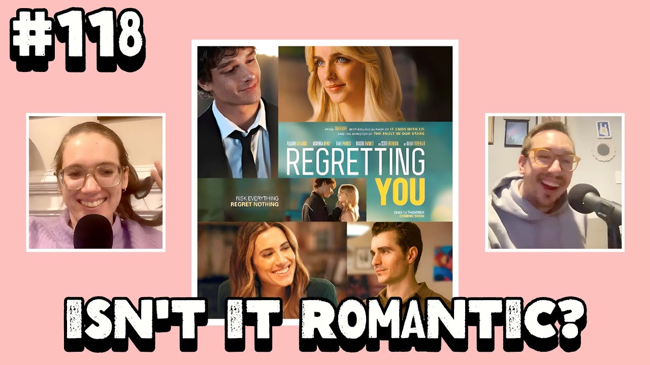 Isn't It Romantic? #118 - Regretting You