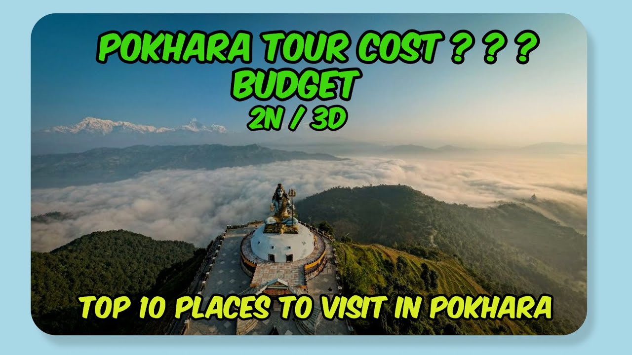 POKHARA BUDGET PLAN / COST  ? ? ? BIKE RIDE / BUS | Top 10 places to visit in Pokhara