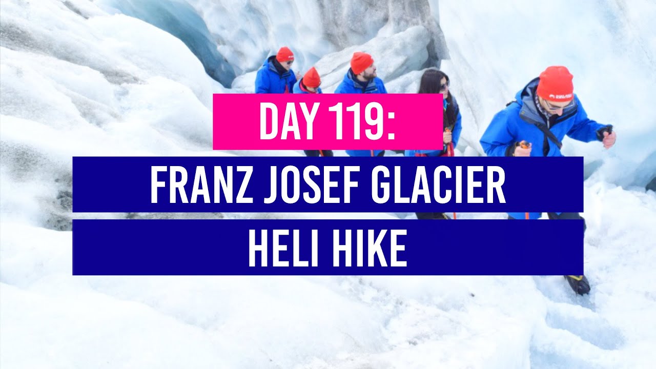 Day 119 🚁 Franz Josef Glacier Heli Hike - New Zealand Travel