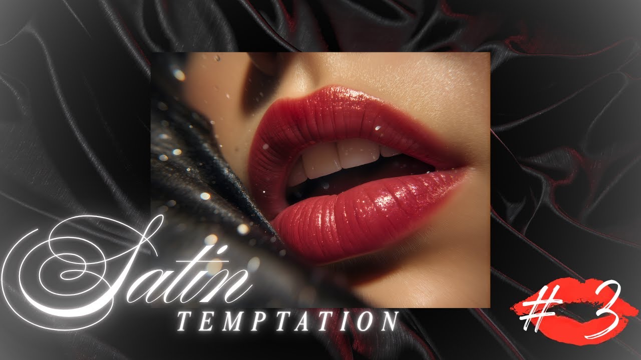 Playlist 1 Hour of Sensual Chill Music-Satin Temptation Erotic Massage, Relax, Romantic Night Vibes
