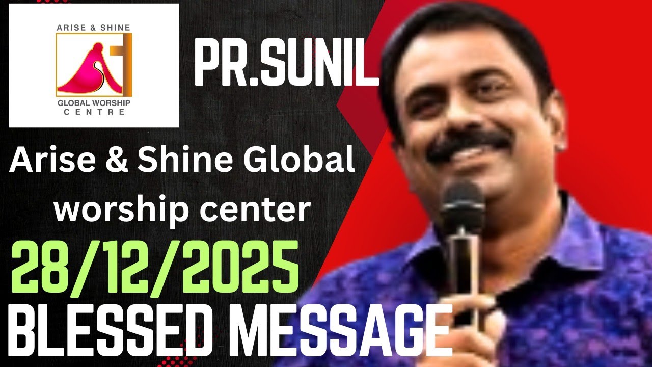 Pr.Sunil, Arise & Shine Global worship Centre, Udiyankulangara. 28/12/2025 Sunday Gods Message 
