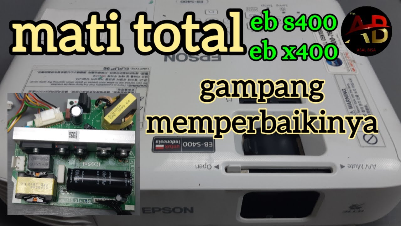 cara memperbaiki proyektor epson eb s400 mati total