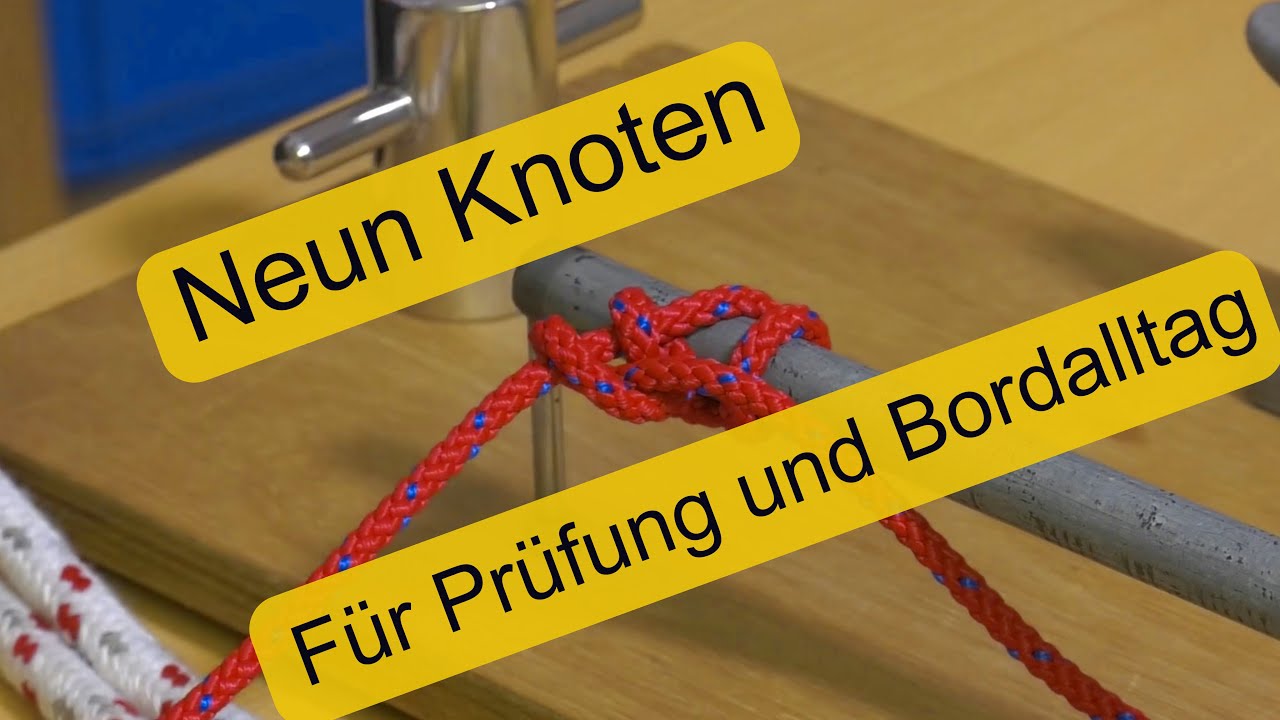 Neun Knoten für die Prüfung SBF Binnen/See und den Bordalltag