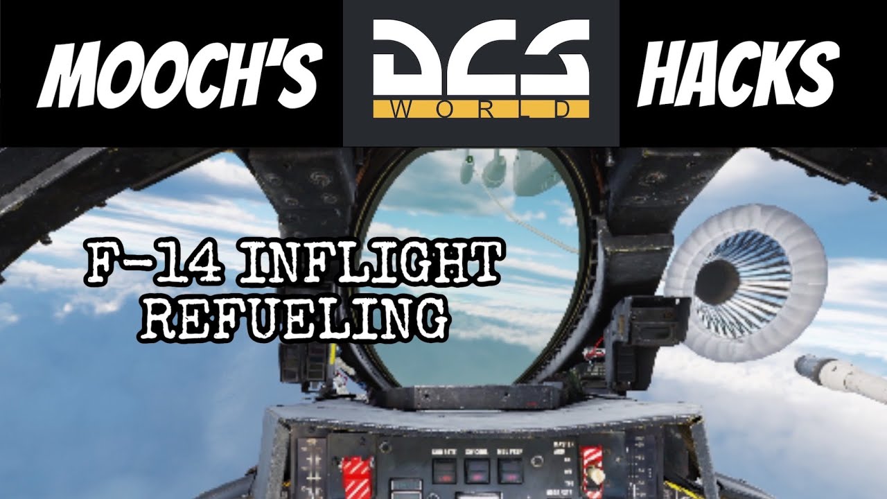 Mooch's DCS Hacks: F-14 Inflight Refueling