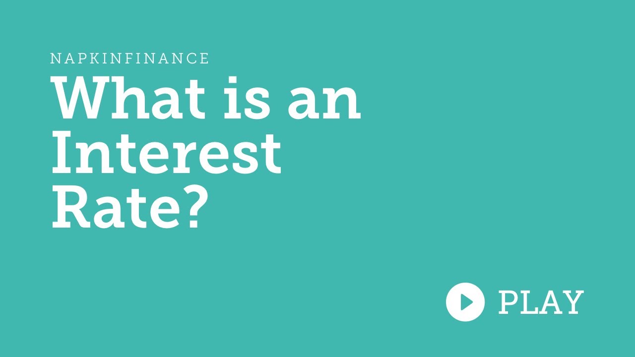 What are Interest Rates and how do they work?