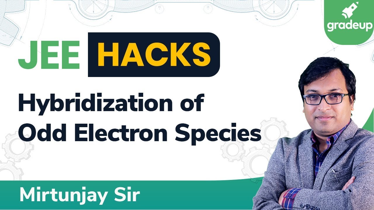 Finding Hybridization of Odd Electron Species | Chemistry Hacks | Hacks for IIT JEE | Gradeup JEE
