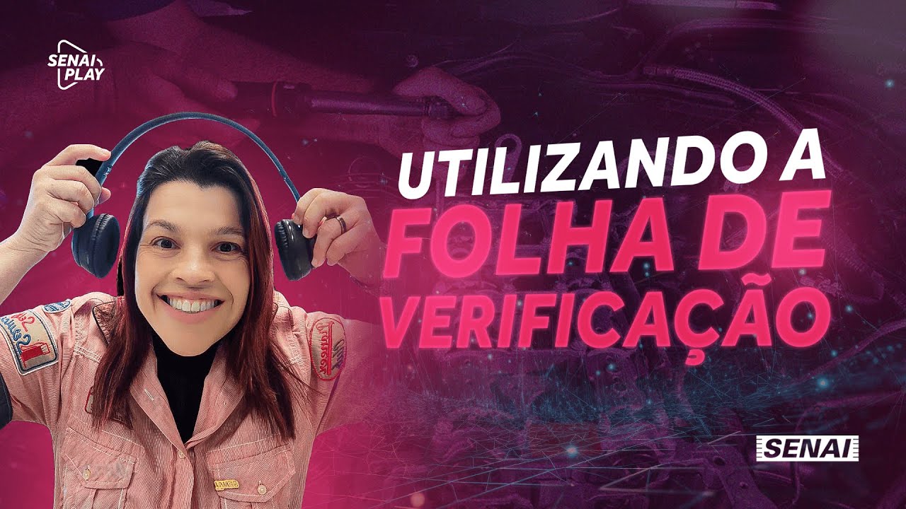 O que é Folha de Verificação? Conheça essa Ferramenta Essencial para a Qualidade | SENAI Play