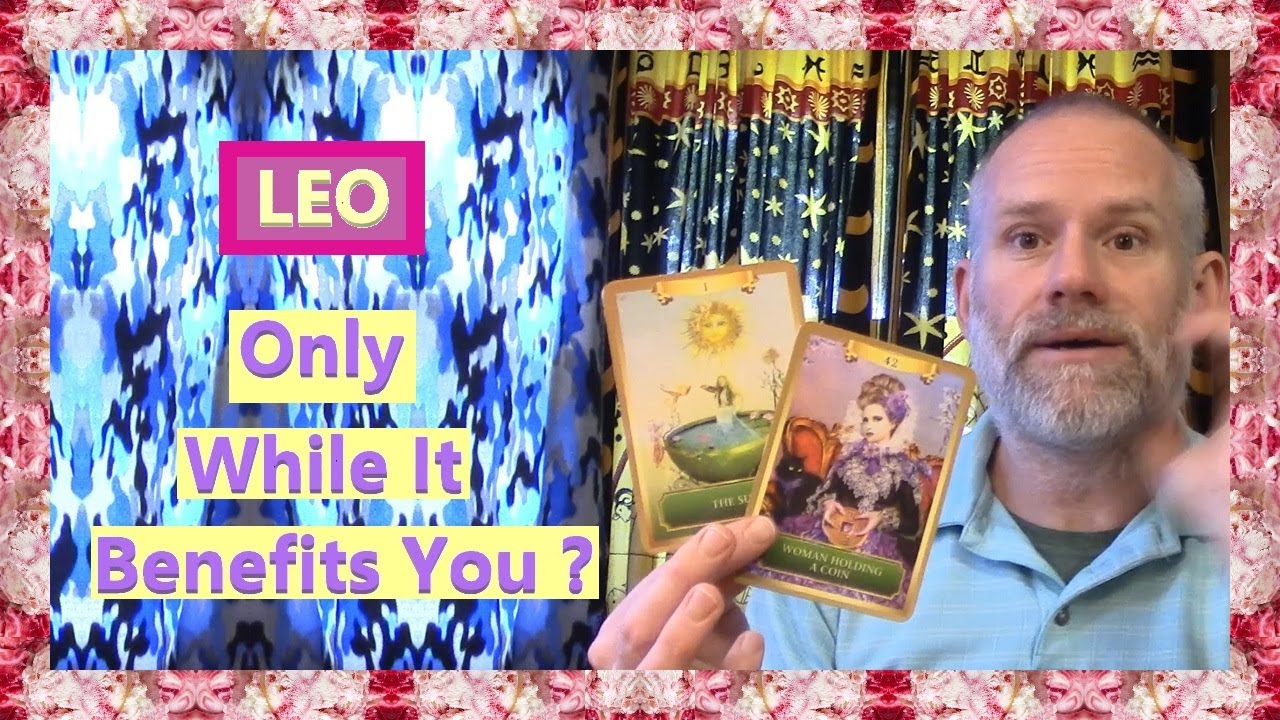 Leo - Only While It Benefits You ?
