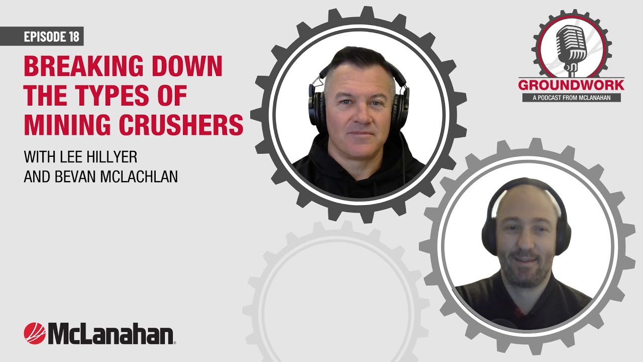 Groundwork 1.18_Breaking Down The Types Of Mining Crushers