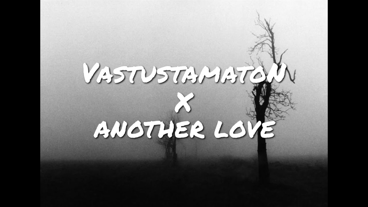 VASTUSTAMATON X ANOTHER LOVE