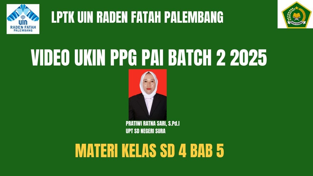 VIDEO UKIN PRATIWI RATNA SARI PPG PAI BATCH 2 TAHUN 2025 - LPTK UIN RADEN FATAH PALEMBANG