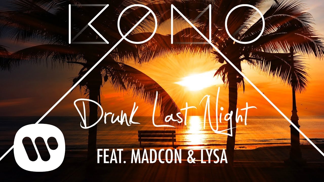 KONO - Drunk Last Night (feat. Madcon & Lysa)  (Official audio)