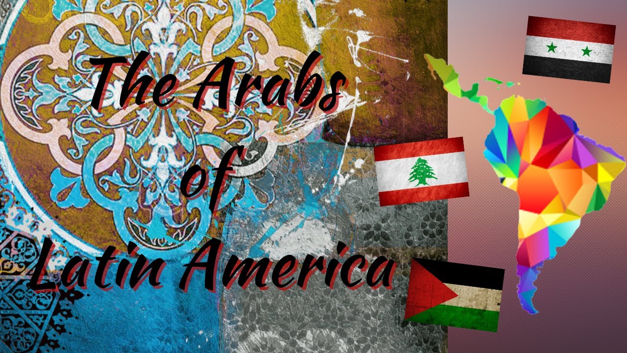 The Arabs of Latin America | عرب أمريكا اللاتينية