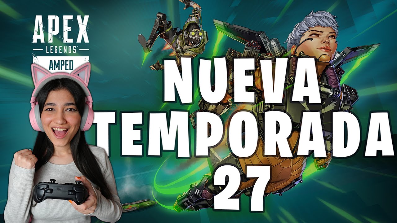 NUEVA TEMPORADA 27 APEX LEGENDS: TODOS los cambios que DEBES saber (buffs, nerfs y sorpresas)