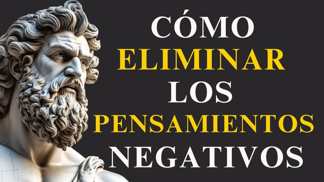 ELIMINA TODOS LOS PENSAMIENTOS NEGATIVOS QUE TE PERTURBAN (Marco Aurelio) | ESTOICISMO