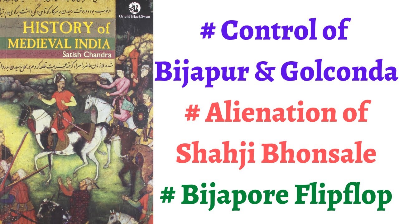 (Part 74) How Mughals dominated Golconda and Bijapur, Deccani States Expansion, Rise of Marathas
