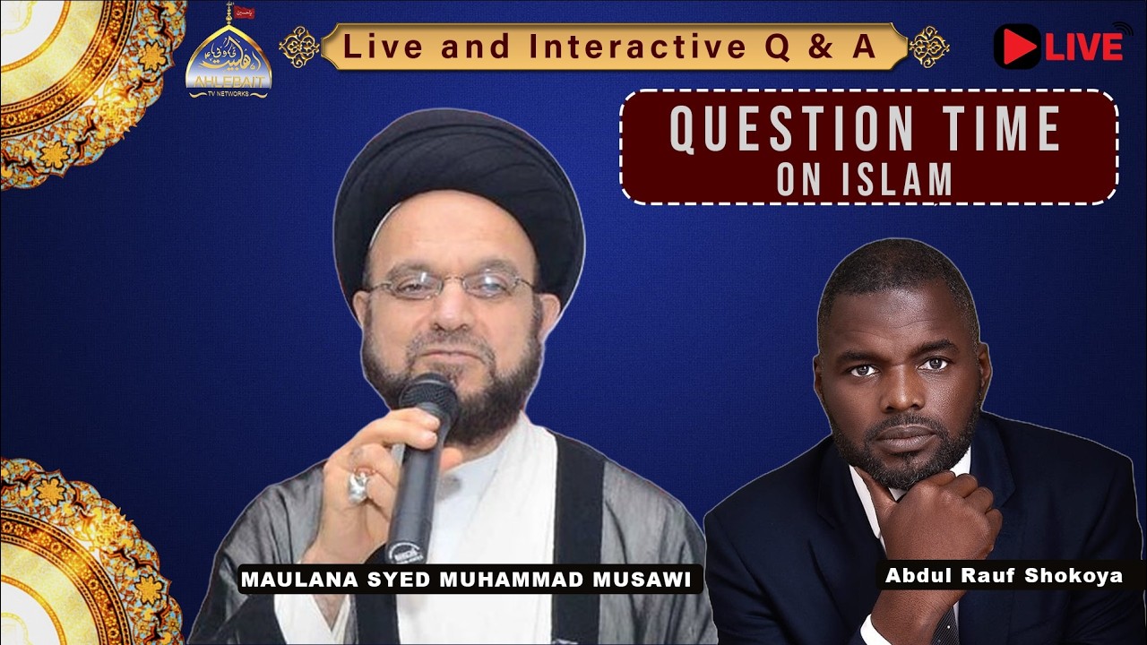 🔴 Live Question Time on Islam with Maulana Syed Muhammad Musawi | Abdul Rauf Shokoya | 11th Feb 2026