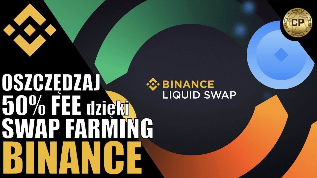 Swap Farming na BINANCE - Kupuj i Sprzedawaj Krypto w bardzo prosty spos&oacute;b i odbieraj nagrody w BNB!