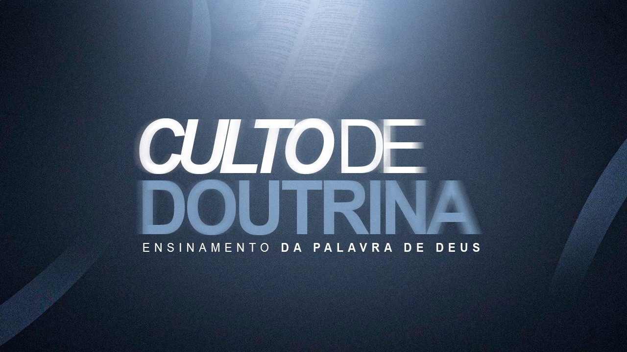 CULTO DE ENSINAMENTO | Doutrina 09/03/26.